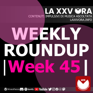 Weekly RoundUp – Week&nbsp;45