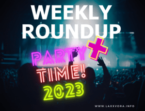 Weekly RoundUP + Party&nbsp;Time!