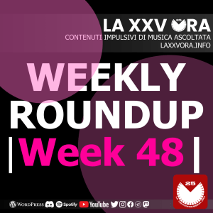 Weekly RoundUP | Week&nbsp;48