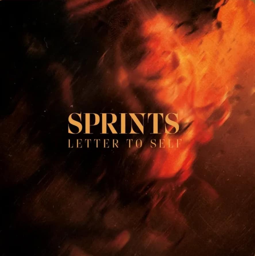SPRINTS “Letter To Self”