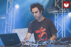 FOUR TET | Save The&nbsp;Date