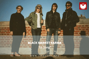 Black Market Karma, è la band con la #SOTD di&nbsp;oggi!