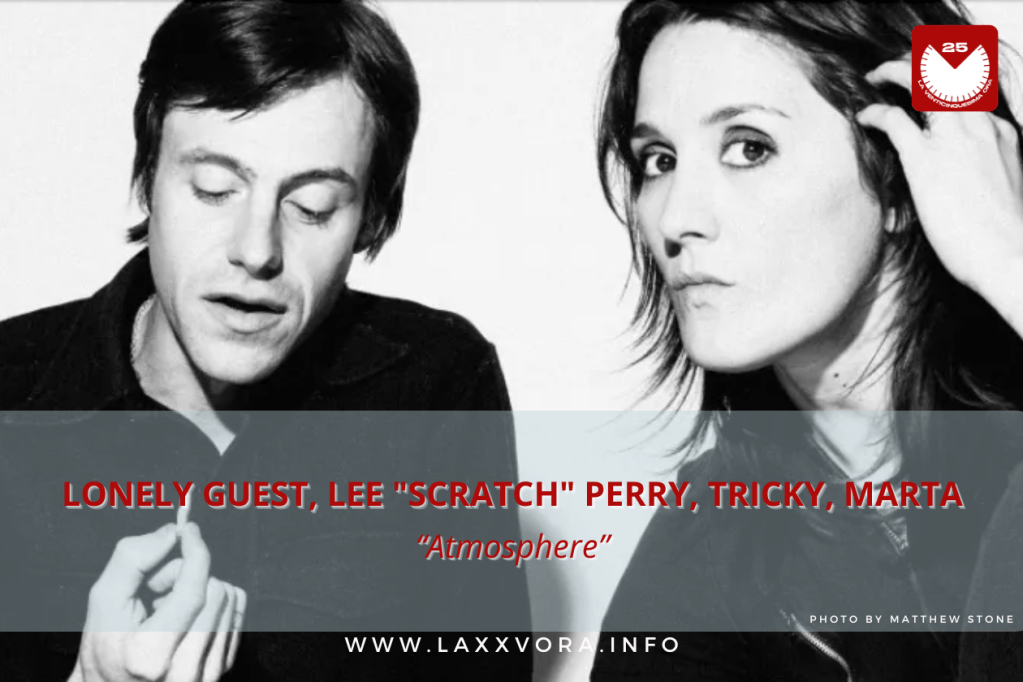 Lonely Guest, Lee “Scratch” Perry, Tricky, Marta, sono gli artisti con la #SOTD di&nbsp;oggi!