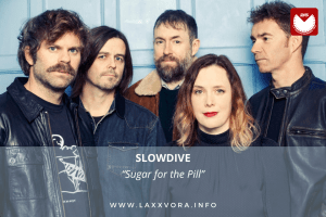 Slowdive, è l’artista con la #SOTD di&nbsp;oggi!