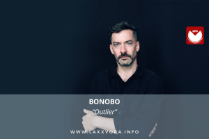 Bonobo, è l’artista con la #SOTD di oggi!