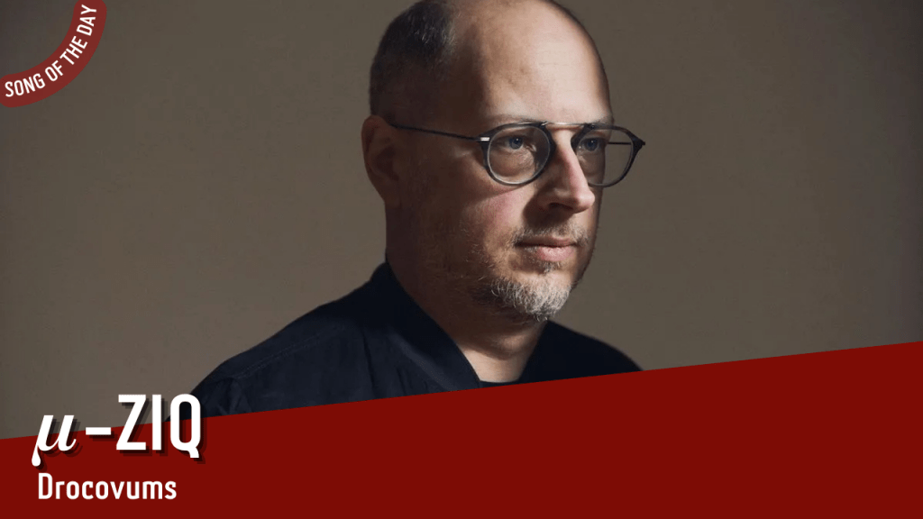 La #SOTD di oggi è di:&nbsp;µ-Ziq