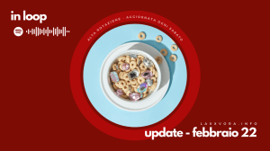In Loop – L’update di sabato 22&nbsp;febbraio.