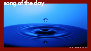 Song Of The Day #SOTD – L’ultima&nbsp;goccia…