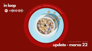 In Loop – L’update di sabato 22&nbsp;marzo.
