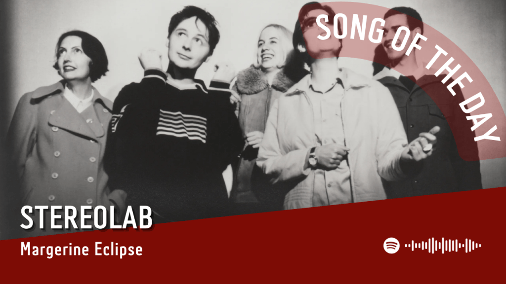 La #SOTD di oggi è di:&nbsp;Stereolab