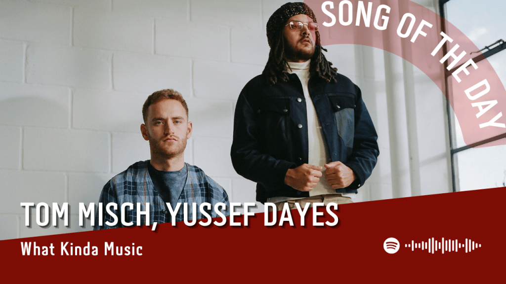 La #SOTD di oggi è di:  Tom Misch, Yussef&nbsp;Dayes