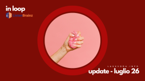 In Loop – L’update di sabato 26&nbsp;luglio.