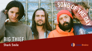 La #SOTD di oggi è dei: Big&nbsp;Thief