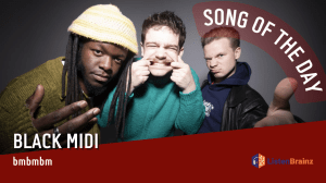 La #SOTD di oggi è dei: Black&nbsp;Midi