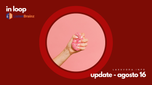 In Loop – L’update di sabato 16&nbsp;agosto.