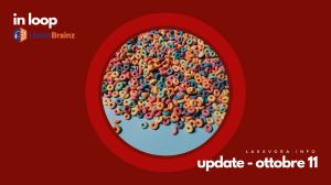 In Loop – L’update di sabato 11&nbsp;ottobre.