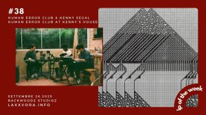 HUMAN ERROR CLUB & Kenny Segal – LP Of The Week –&nbsp;#LPOTW