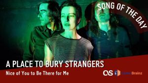 La #SOTD di oggi è di: A Place To Bury Strangers&nbsp;🎃