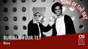 La #SOTD di oggi è di: Burial + Four&nbsp;Tet
