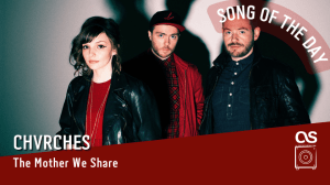 La #SOTD di oggi è dei:&nbsp;CHVRCHES