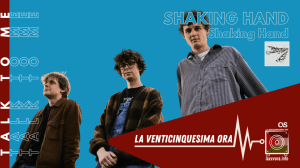 Shaking Hand, ombre, calore e&nbsp;intuizioni