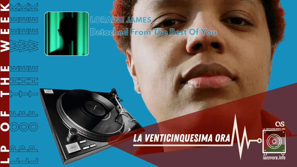 Loraine James – LP Of The Week –&nbsp;2026